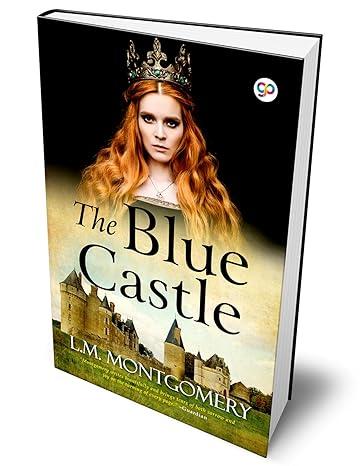 The image shows the cover of the book The Blue Castle by L.M. Montgomery. It shows a woman with long red curly hair wearing a crown. Beneath her is a castle. 