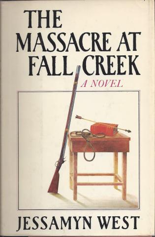 Book cover titled "The Massacre at Fall Creek" by Jessamyn West, featuring a rifle and a table with a book, arrow, and rope.