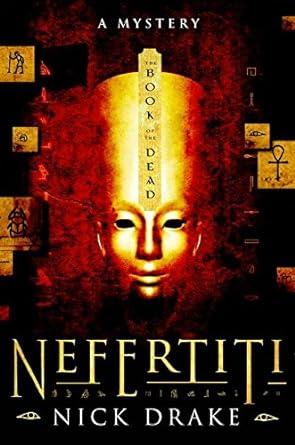 A picture of the book Nefertiti The Book of the Dead by Nick Drake