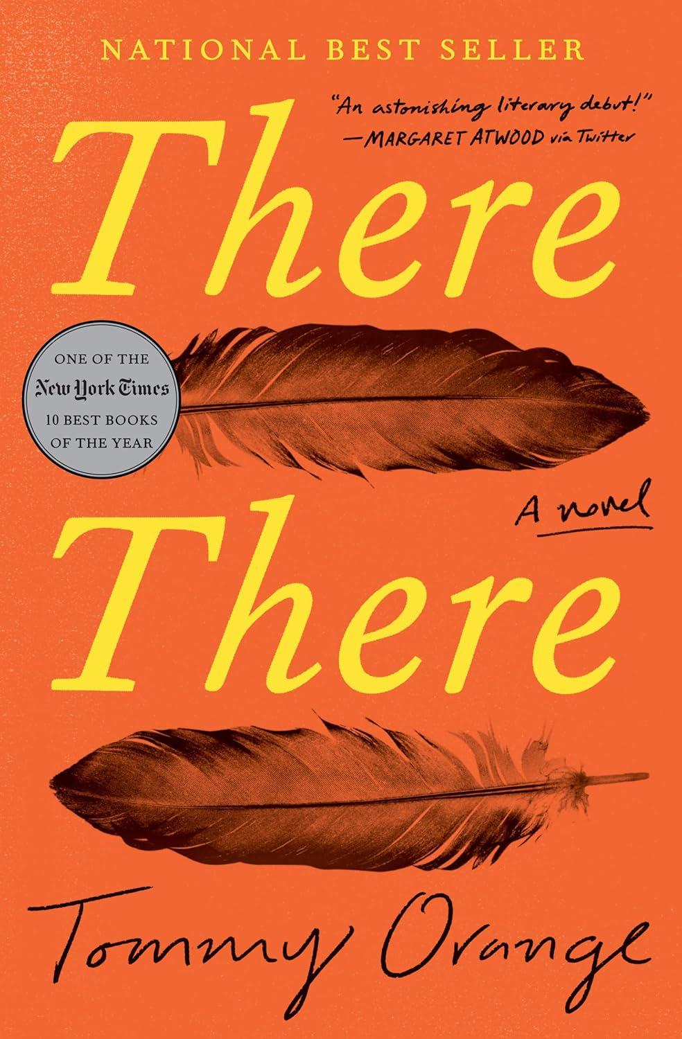 Cover of the book "There There" by Tommy Orange featuring two feathers and the title repeated.